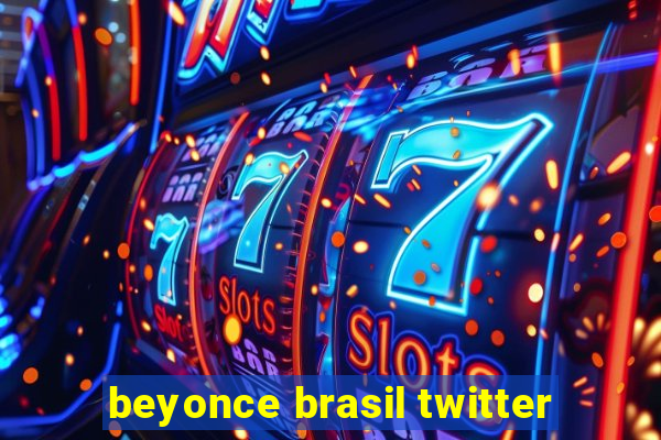 beyonce brasil twitter